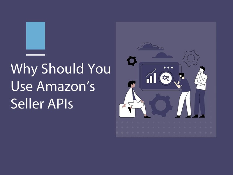 Why Should You Use Amazon's Seller APIs? ​