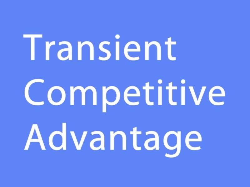 Transient Competitive Advantage